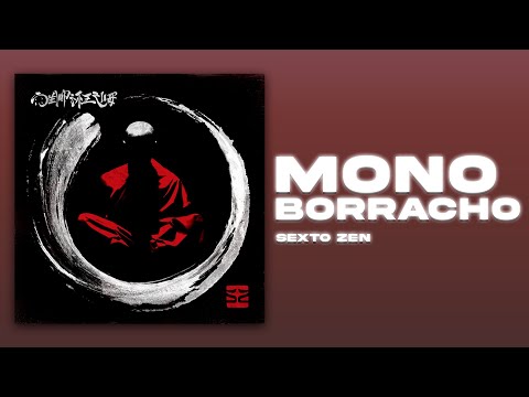 Sexto Zen - Mono Borracho [Letra]