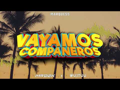 Marquess - Vayamos compañeros (MRDZK x WUJTUU Remix)