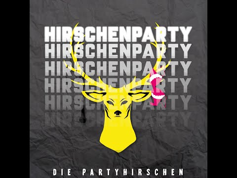 Die PartyHirschen - Hirschenparty