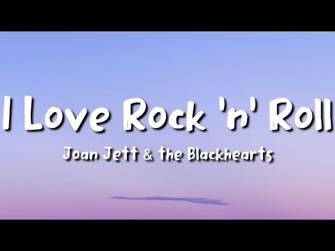 Joan Jett - I Love Rock 'n' Roll (lyrics)