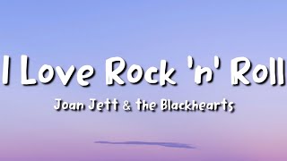 Joan Jett - I Love Rock &#39;n&#39; Roll (lyrics)