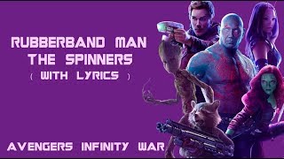 The rubberband man //Lyrics (Avengers Infinity War Soundtrack) Guardians song