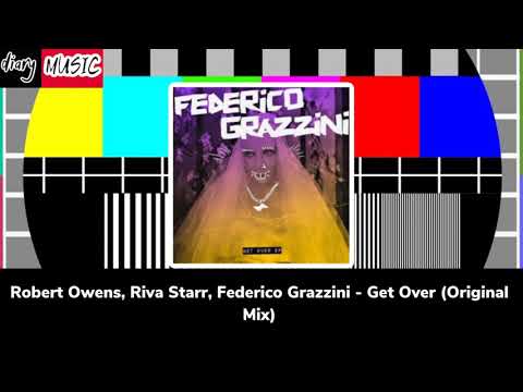 Robert Owens, Riva Starr, Federico Grazzini - Get Over (Original Mix)