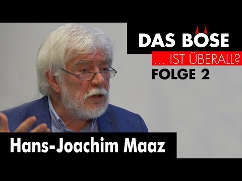 Was macht uns böse? - Hans-Joachim Maaz