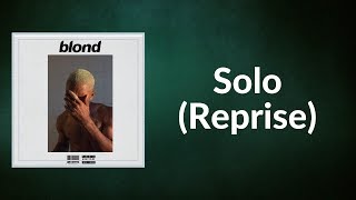 Frank Ocean - Solo Reprise  (Lyrics)