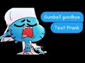 Gumball Goodbye Text Prank