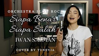 Download lagu Siapa Benar Siapa Salah - Iwan Salman | Versi Slow Rock Orkestra Tribute (Cover by TuneVia)  mp3