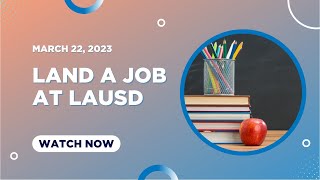 Land a Job at LAUSD - Student Webinar