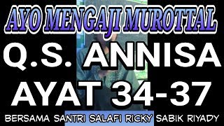 Download lagu Ayo Mengaji Murottal Q.S ANNISA ayat 34-37 Bersama Santri salafi Ricky Sabik Riyady mp3