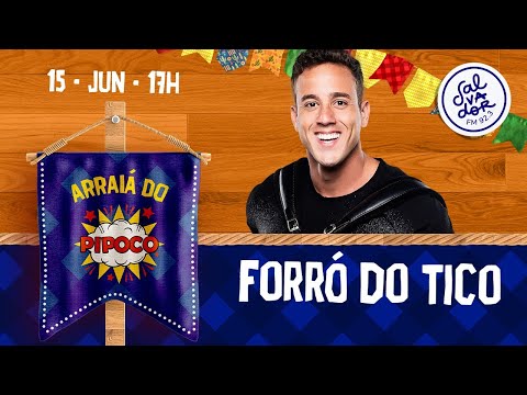 Arraiá do Pipoco com Forró do Tico (15/06/2021) - Salvador FM