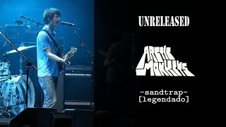 Arctic Monkeys - Sandtrap [Legendado]