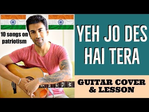 10 Songs on Patriotism | Yeh Jo Des Hai Tera | Swades | A.R. Rahman | Guitar Cover + Lesson Video