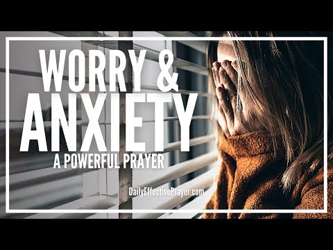 Prayer To Stop Worry & Anxiety From Grabbing Hold & Controlling You Video