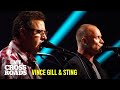 Vince Gill & Sting Perform 'Whenever You Come Around' | CMT Crossroads