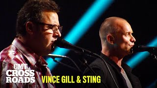 Vince Gill &amp; Sting Perform &#39;Whenever You Come Around&#39; | CMT Crossroads