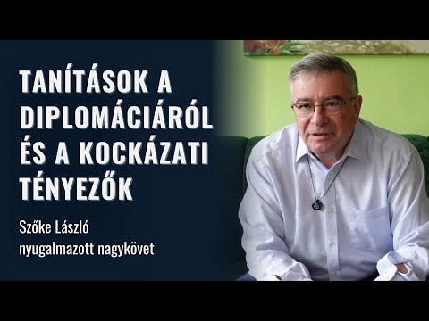 Tanítások a diplomáciáról és a kockázati tényezők - Interjúrészlet Szőke László volt diplomatával