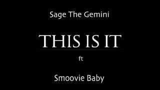 Sage The Gemini ft. Smoovie Baby - This Is It [Thizzler.com]