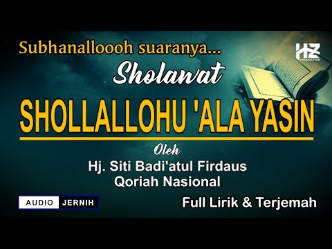 Sangat Merdu... Sholawat SHOLALLOHU 'ALA YASIN (Sholawat Yasin) || Oleh Hj. Siti Badi'atul Firdaus