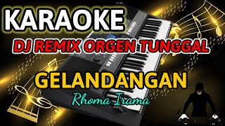 Download lagu GELANDANGAN RHOMA IRAMA KARAOKE DJ REMIX ORGEN TUN... mp3
