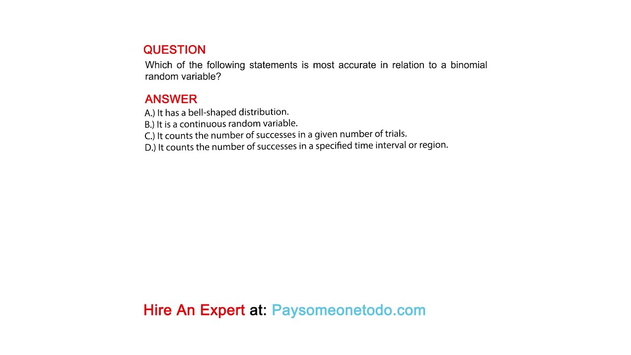 Which of the following statements is most accurate in relation to a binomial random variable