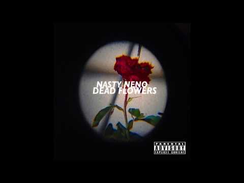 Nasty Neno - Dead Flowers