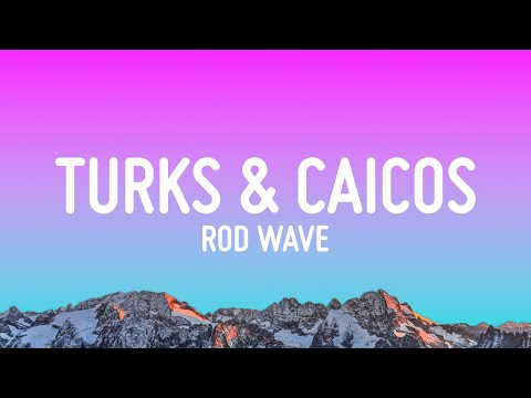Rod Wave - Turks & Caicos (Lyrics) ft. 21 Savage