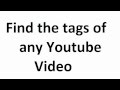How to find the tags of any Youtube Video 