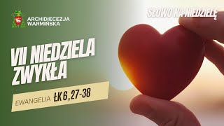 SŁOWO NA NIEDZIELĘ - VII NIEDZIELA ZWYKŁA ROK C [23.02.2025 r.] abp Józef Górzyński