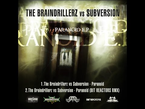 The Braindrillerz vs Subversion - Paranoid 02 (BIT REACTORS RMX) [PARANOID EP NOISTORM90]