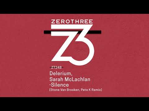Delerium - Silence ft. Sarah McLachlan (Stone Van Brooken, Pete K Remix)