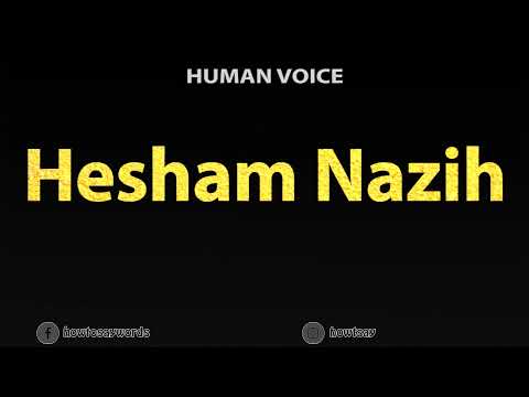 How To Pronounce Hesham Nazih هشام نزيه