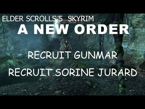 ELDER SCROLLS 5  SKYRIM    A NEW ORDER RECRUIT GUNMAR  RECRUIT SORINE JURARD