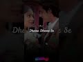 Dheere Dheere Se Meri Full Screen WhatsApp Status 4k Video