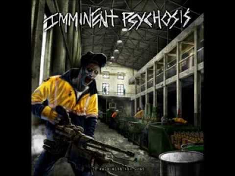 IMMINENT PSYCHOSIS - Imminent Attack!!
