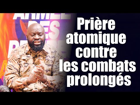 Prière atomique contre les combats prolongés | Révérend Bertrand RIM