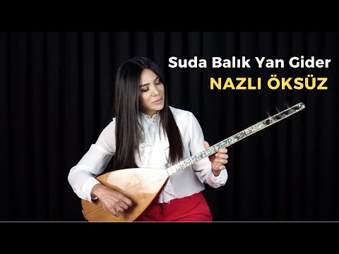 Suda Balık Yan Gider - NAZLI ÖKSÜZ #erzurum #türkü #müzik