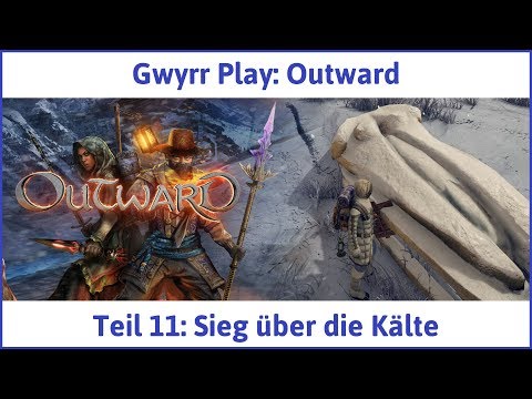 Outward deutsch Teil 11 - Sieg über die Kälte Let's Play