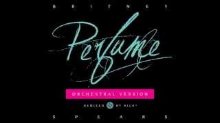 Britney Spears - Perfume (Orchestral Version)  feat. Sia
