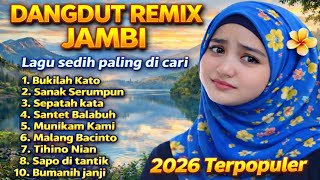 Download lagu  Dangdut  Jambi Remix Terbaru 2026 🔥Lagu  Sedih Paling di Cari  mp3