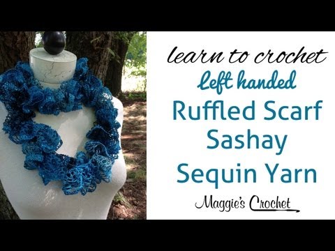 Sashay Sequin Ruffle Scarf Left Handed Crochet Lesson with Maggie Weldon