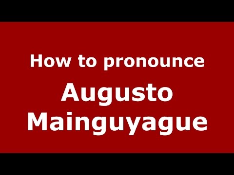 How to pronounce Augusto Mainguyague (Spanish/Argentina) - PronounceNames.com