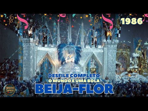 BEIJA FLOR 1986 | O mundo é uma bola | DESFILE COMPLETO | CARNAVAL RIO DE JANEIROI