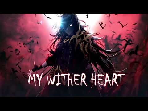 Nightcore - Wither Heart ( Lyrics )