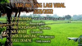 Download lagu TARLING SING LAGI VIRAL 2021 2022 KUMPULAN TARLING... mp3