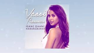 Isangdaang Habangbuhay...(Yassi Pressman)