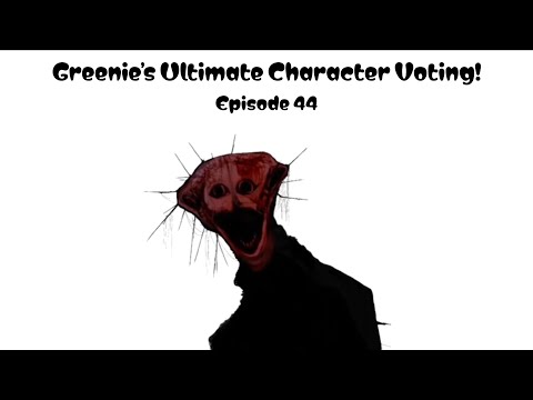 Greenie's Ultimate Character Voting! - Episode 44
