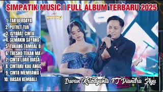 Download lagu TAK BERDAYA - IRWAN KRISDYANTO FT DIANDRA AYU | FULL ALBUM TERBARU SIMPATIK MUSIC | 2025 mp3