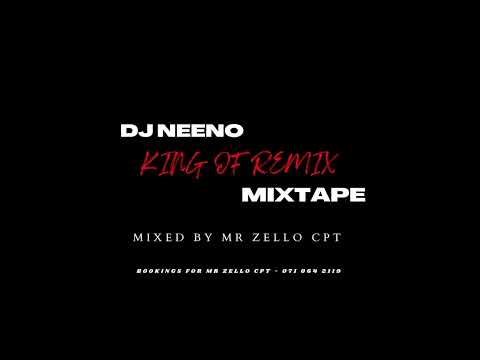 DJ NEENO KING OF REMIX ALBUM MIXTAPE(MIXED BY MR ZELLO CPT)