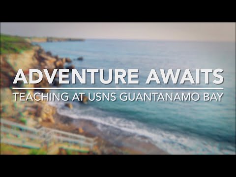 Adventure Awaits: Teaching at Guantanamo Bay