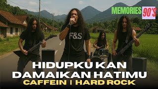 Download lagu HIDUPKU KAN DAMAI KAN HATIMU - CAFFEIN | HARD ROCK COVER mp3